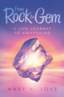 From Rock to Gem : A Life Journey to Awakening - Book