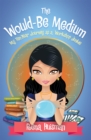 The Would-Be Medium : My Ten-Year Journey as a Workshop Junkie - eBook