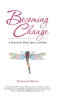 Becoming Change : A Journal for Mind, Spirit, and Body - Book