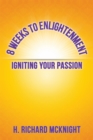 8  Weeks to Enlightenment : Igniting Your Passion - eBook
