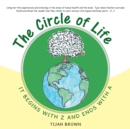The Circle of Life : It Begins with Z and Ends with A - Book