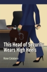 This Head of Security Wears High Heels - eBook