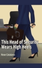 This Head of Security Wears High Heels - Book