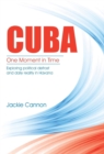 Cuba : One Moment in Time: Exploring political defrost and daily reality in Havana - Book