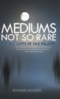Mediums Not So Rare : Psychic Gifts of the Mediums - Book