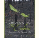 Embracing the Embers : Remnants of a Normal Life - Book