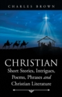 Christian Short Stories, Intrigues, Poems, Phrases and Christian Literature - Book