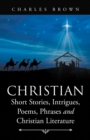 Christian Short Stories, Intrigues, Poems, Phrases and Christian Literature - eBook