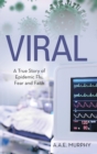 Viral : A True Story of Epidemic Flu, Fear and Faith - Book