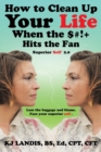 How to Clean Up Your Life When the $#!+ Hits the Fan : Superior Self 2.0 - Book