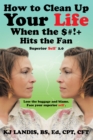 How to Clean up Your Life When the $#!+ Hits the Fan : Superior Self 2.0 - eBook