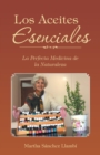 Los Aceites Esenciales : La Perfecta Medicina de la Naturaleza - Book