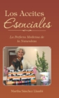 Los Aceites Esenciales : La Perfecta Medicina de La Naturaleza - Book