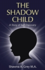 The Shadow Child : A Story of Self Discovery - Book