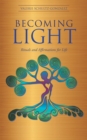 Becoming Light : Rituals and Affirmations for Life - Book