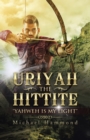 Uriyah The Hittite : "Yahweh is my Light" - Book