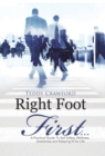 Right Foot First... : A Practical Guide to Self Safety, Wellness, Awareness and Keeping Fit for Life - Book