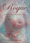 Rogue : One Woman's Unconventional Healing of Cancer - Book