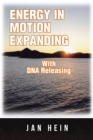 ENERGY IN MOTION EXPANDING With DNA Releasing - Book