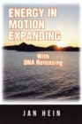 Energy in Motion Expanding with Dna Releasing - eBook