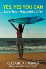 Yes, Yes You Can : Live Your Happiest Life! - Book