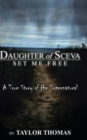 Daughter of Sceva : Set Me Free - Book