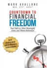 Countdown to Financial Freedom : Your Path to a More Meaningful, Active, and Vibrant Retirement - Book