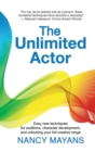 The Unlimited Actor : Easy, New Techniques for Auditions, Character Development, and Unlocking Your Full Creative Range - Book
