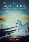 The Grail Rider : Memoirs from the Heart of the Wild Divine - Book