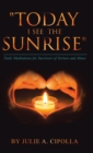 "Today I See the Sunrise" : Daily Meditations for Survivors of Torture and Abuse - Book