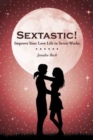 Sextastic! : Improve Your Love Life in Seven Weeks - Book