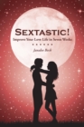 Sextastic! : Improve Your Love Life in Seven Weeks - eBook