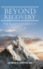 Beyond Recovery : The Quest for Serenity - Book