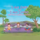 I Am Safe and I Am Loved - eBook