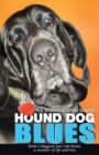 Hound Dog Blues : Duke's Doggone Last Ride Home, a Memoir of Life and Loss - Book