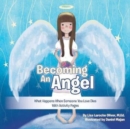 Becoming an Angel : What Happens When Someone You Love Dies (with Activity Pages) - Book