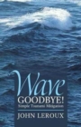Wave Goodbye! : Simple Tsunami Mitigation - Book