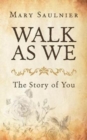 Walk as We : The Story of You - Book