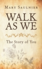 Walk as We : The Story of You - eBook
