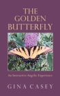 The Golden Butterfly : An Interactive Angelic Experience - eBook