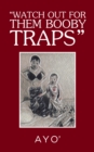 "Watch out for Them Booby Traps" - eBook