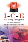 I-C-E in Case of Emergency : Your Essential Medical Journal - eBook