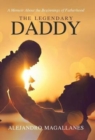 The Legendary Daddy : A Memoir about the Beginnings of Fatherhood - Book