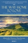 The Way Home to Love : A Guide to Peace in Turbulent Times - Book