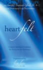 Heartfelt : Creative Spiritual Guidance for Everyone in Existence - Book