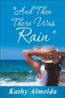 And Then There Was Rain - Book