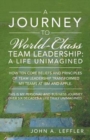 A Journey to World-Class Team Leadership : A Life Unimagined - Book
