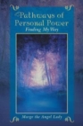 Pathways of Personal Power : Finding My Way - Book