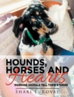 Hounds, Horses and Hearts : Working Animals Tell Their Stories - eBook
