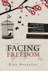 Facing Freedom : Solo Female Travel Two-Plus Years Five Continents the Return to Self - Book